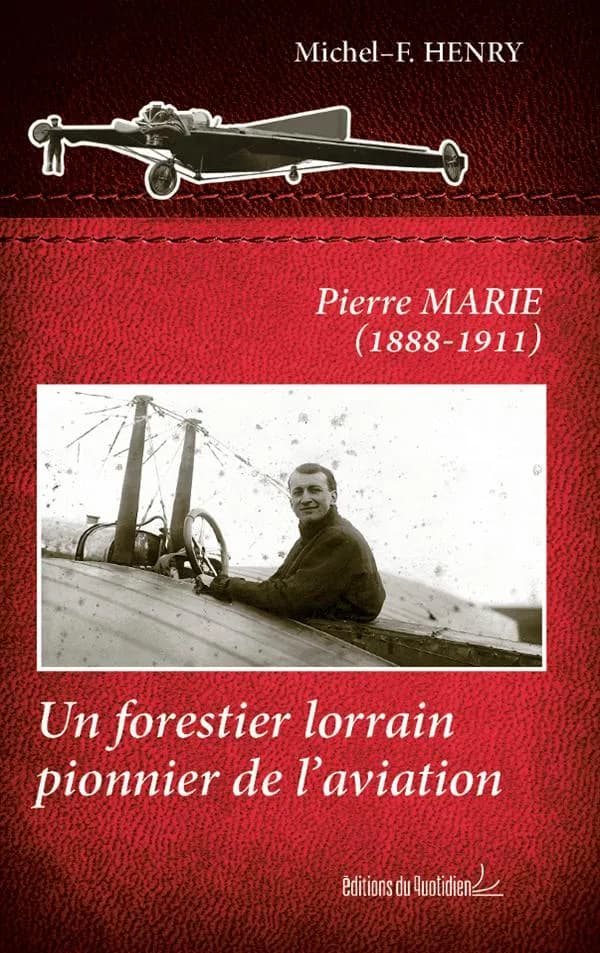 Pierre Marie, 1888-1911 : un forestier lorrain pionnier de l'aviation