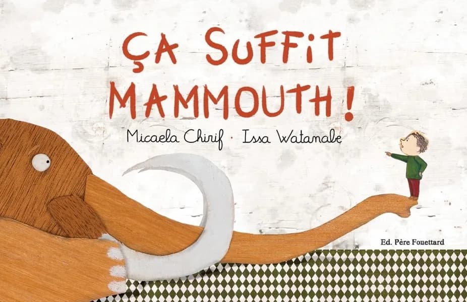 Ça suffit mammouth !