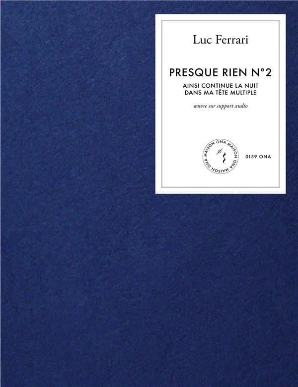 Presque rien n° 2 : Ainsi continue la nuit dans ma tête multiple : oeuvre sur support audio