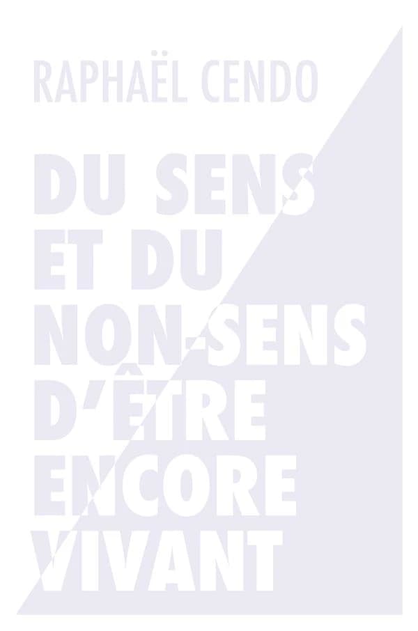 Du sens et du non sens d'être encore vivant : essai