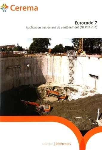 Eurocode 7 : application aux écrans de soutènement, NF P94-282 : guide méthodologique
