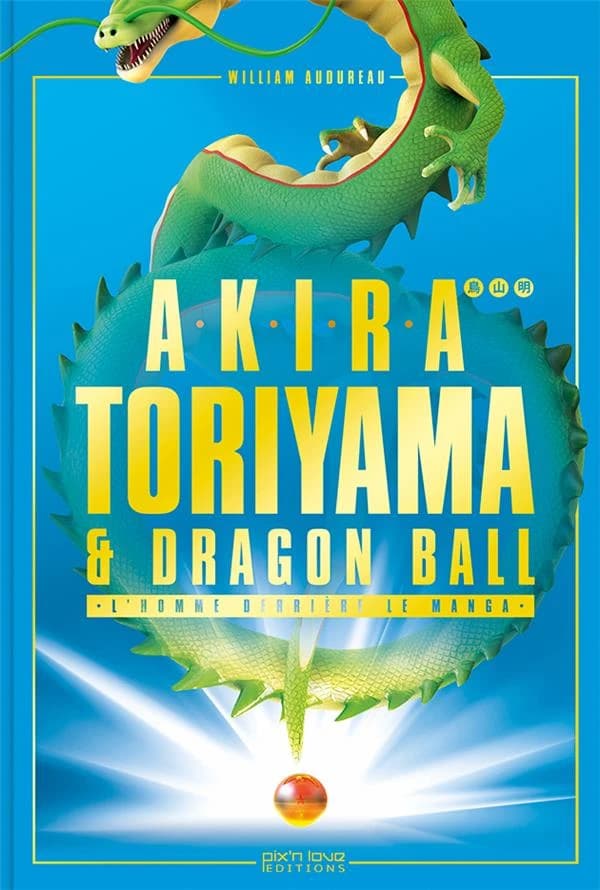 Akira Toriyama et Dragon ball : l'homme derrière le manga