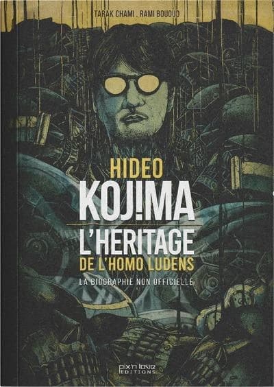 Hideo kojima : L'héritage de l'homo ludens : Biographie non-officielle du créateur de Metal Gear Solid