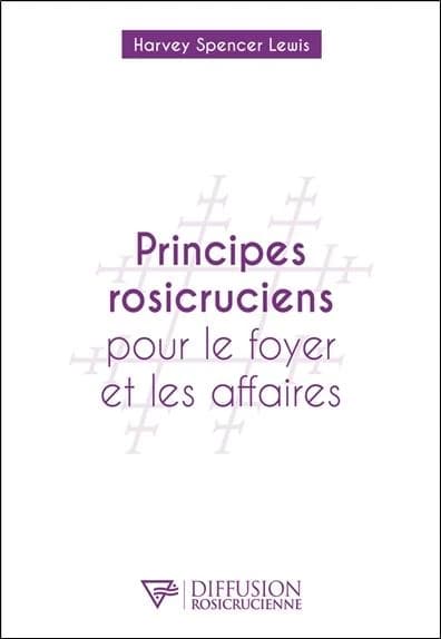 Principes rosicruciens pour le foyer et les affaires