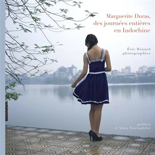 Marguerite Duras, des journées entières en Indochine : [exposition, Trouville-sur-Mer, Musée Villa Montebello, 18 octobre-16 novembre 2014]