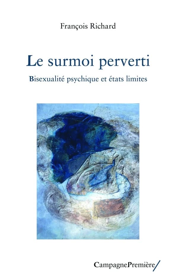 Le surmoi perverti : bisexualité psychique et états limites