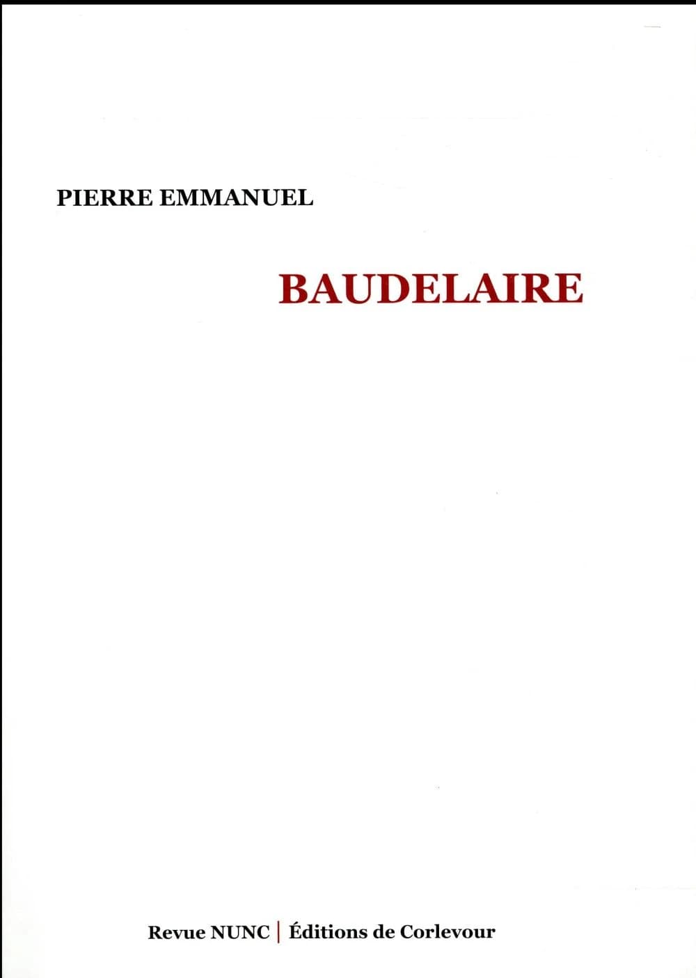 Baudelaire : 1967-1982 (Nouvelle éd.) Pierre Emmanuel ; édition établie par Anne-Sophie Constant