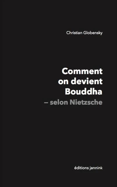 Comment on devient Bouddha : selon Nietzsche