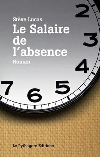 Le salaire de l'absence : roman