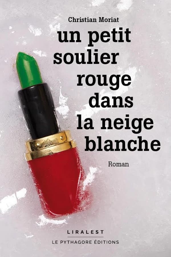 Un petit soulier rouge dans la neige blanche : les objets ont une âme, les chaussures aussi : roman