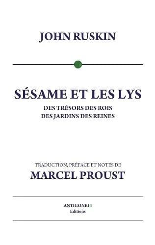 Sésame et les lys : des trésors des rois, des jardins des reines