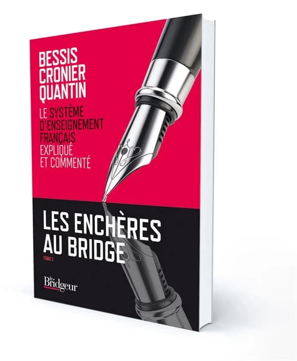Les enchères au bridge : le système d'enchères français expliqué et commenté. Tome 1