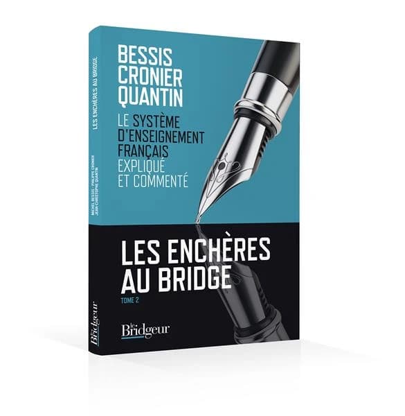 Les enchères au bridge : le système d'enchères français expliqué et commenté. Tome 2
