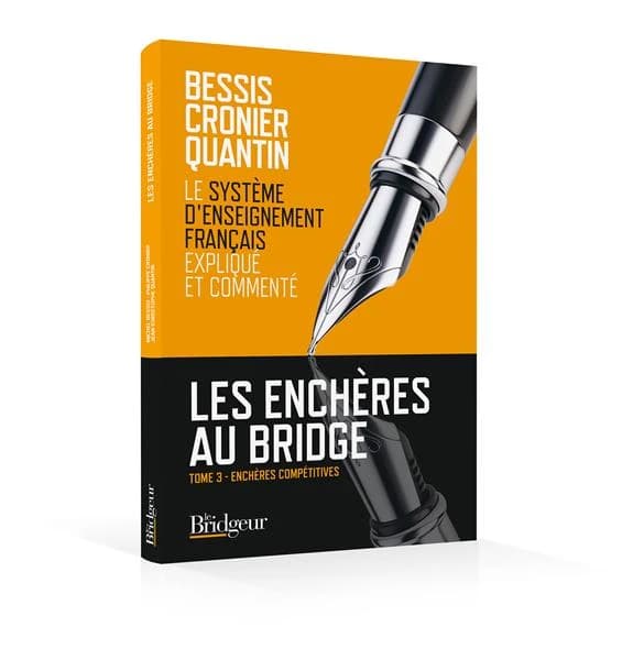 Les enchères au bridge : le système d'enchères français expliqué et commenté. Tome 3, Enchères compétitives