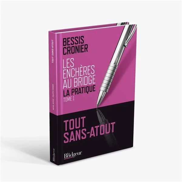 Les enchères au bridge : la pratique. Tome 1, Tout sans-atout