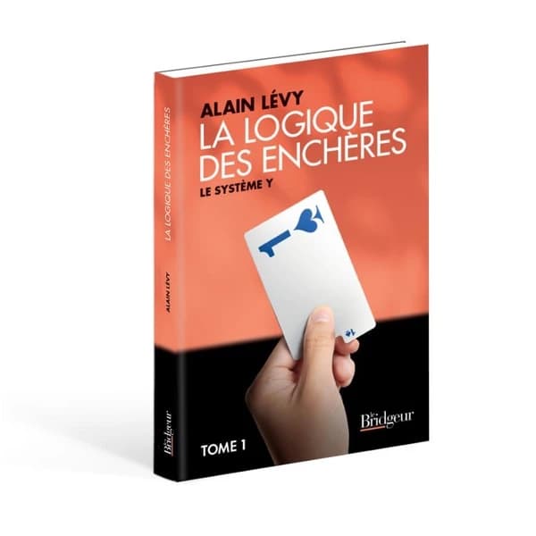 La logique des enchères : le système Y. Tome 1