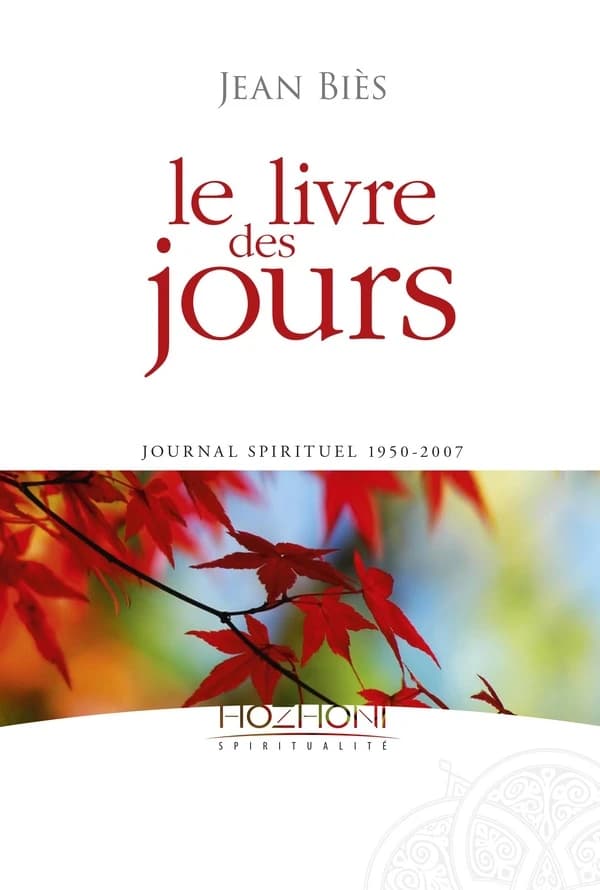 Le livre des jours : journal spirituel, 1950-2007