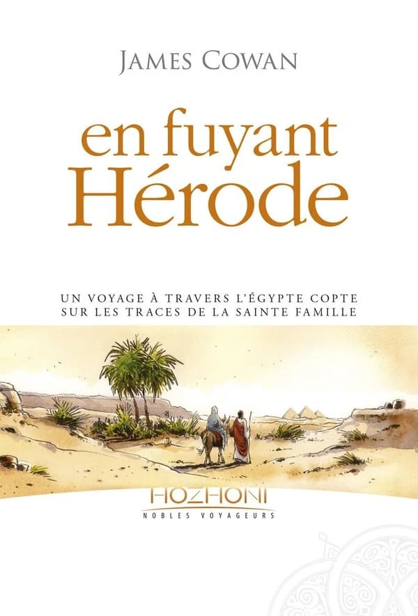 En fuyant Hérode : un voyage à travers l'Égypte copte sur les traces de la sainte famille