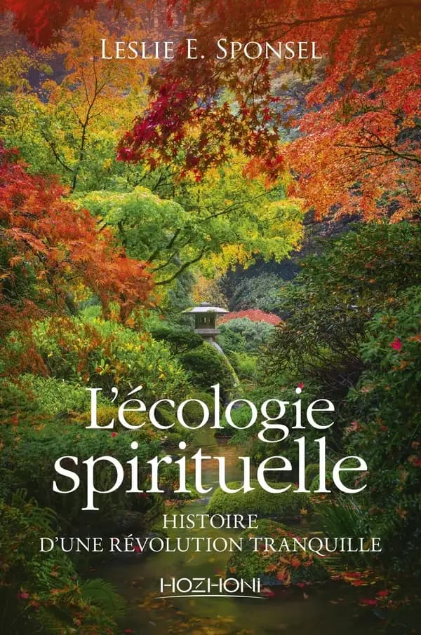 L'écologie spirituelle : histoire d'une révolution tranquille