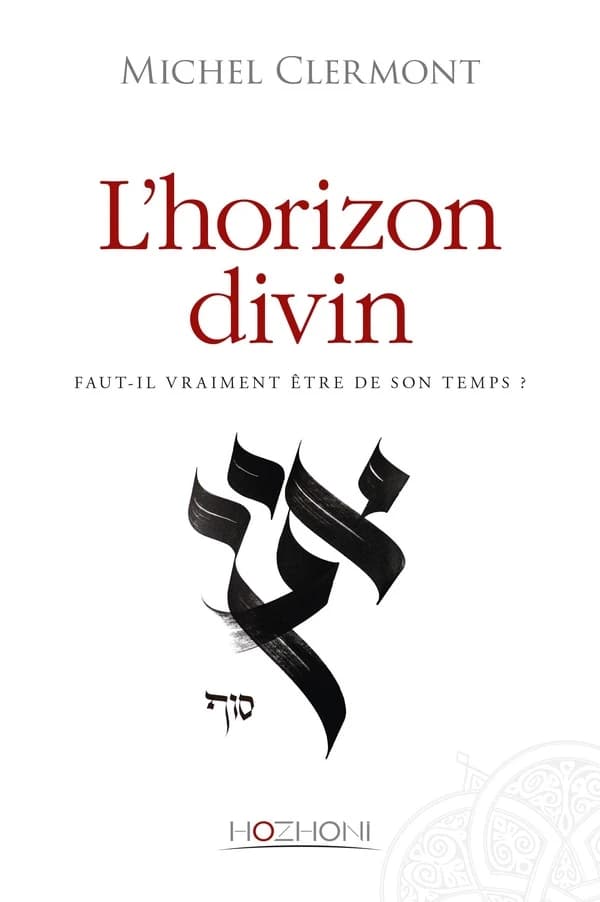 L'horizon divin : faut-il vraiment être de son temps ?