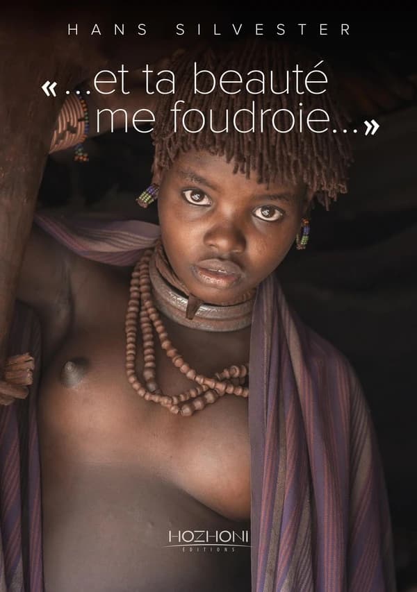 Et ta beauté me foudroie : hommage à la grâce des femmes Hamers d'Éthiopie