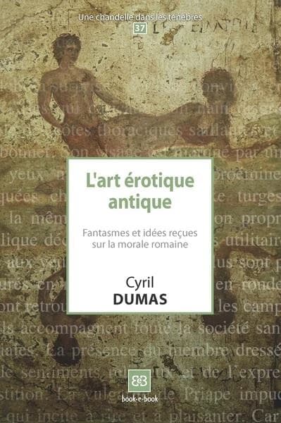 L'art érotique antique : fantasmes et idées reçues sur la morale romaine