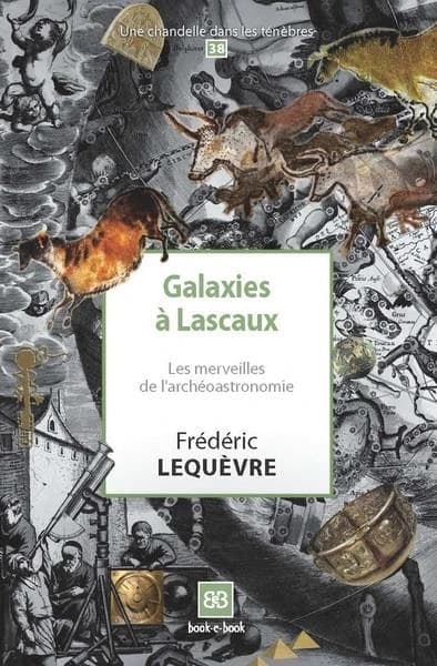 Galaxies à Lascaux : les merveilles de l'archéoastronomie