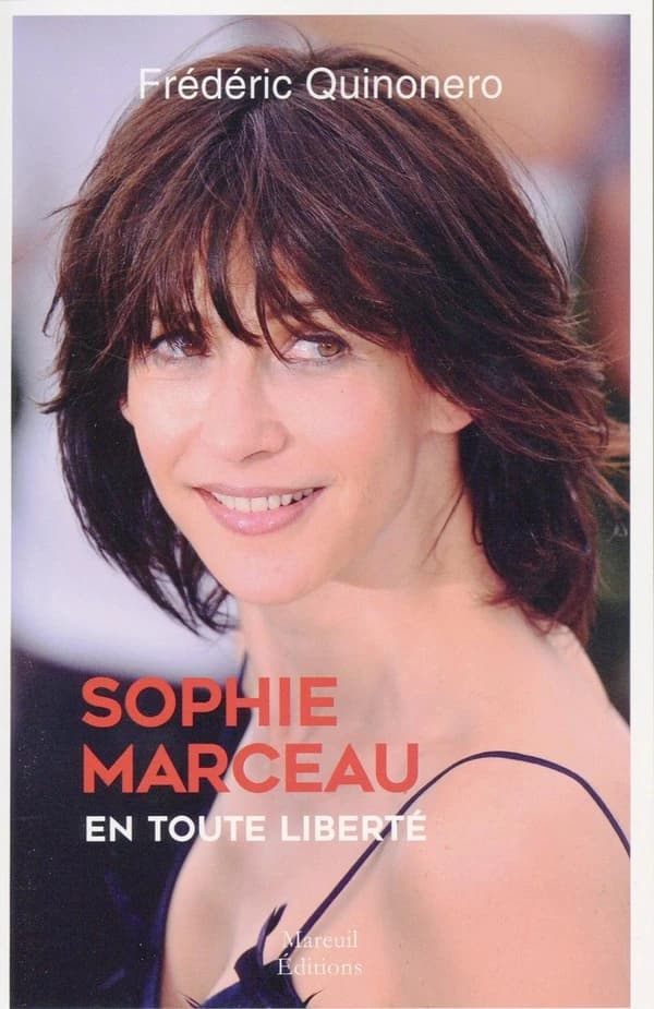 Sophie Marceau : en toute liberté (Nouvelle éd. revue et augmentée) Frédéric Quinonero