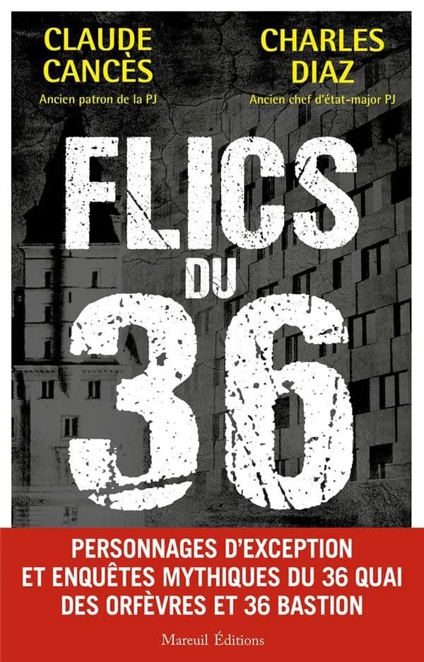 Flics du 36 ([Nouvelle éd.] augmentée et actualisée) Claude Cancès, Charles Diaz