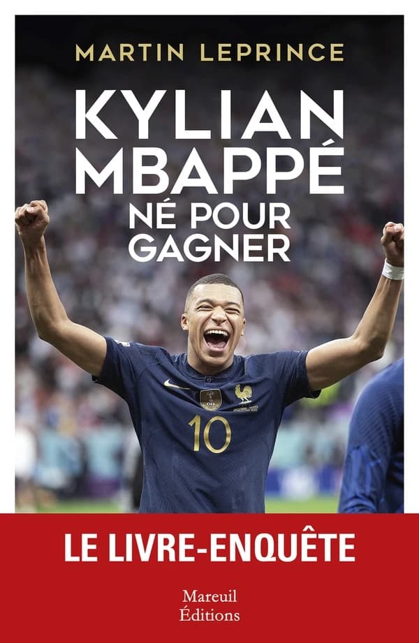 Kylian Mbappé, né pour gagner : biographie (Éd. revue et augmentée) Martin Leprince
