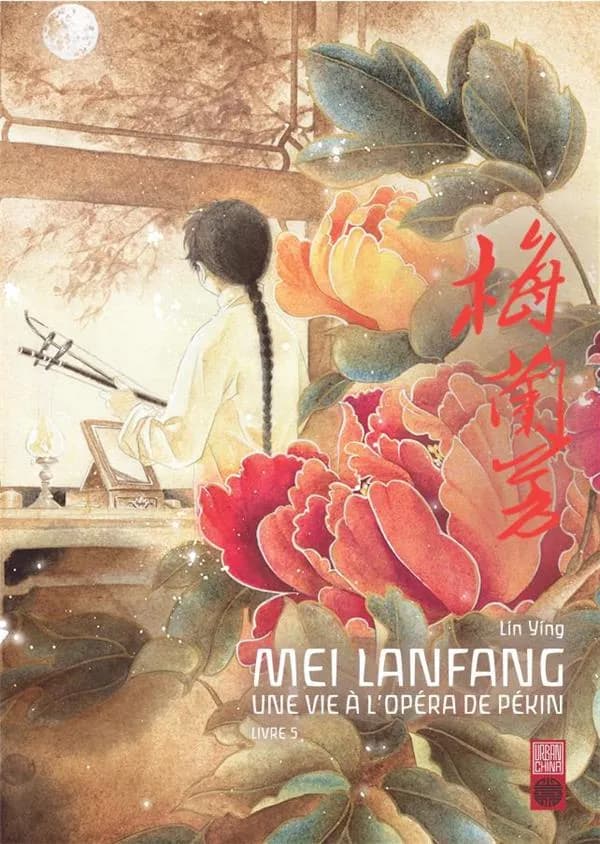 Mei Lanfang : une vie à l'Opéra de Pékin. Livre 5