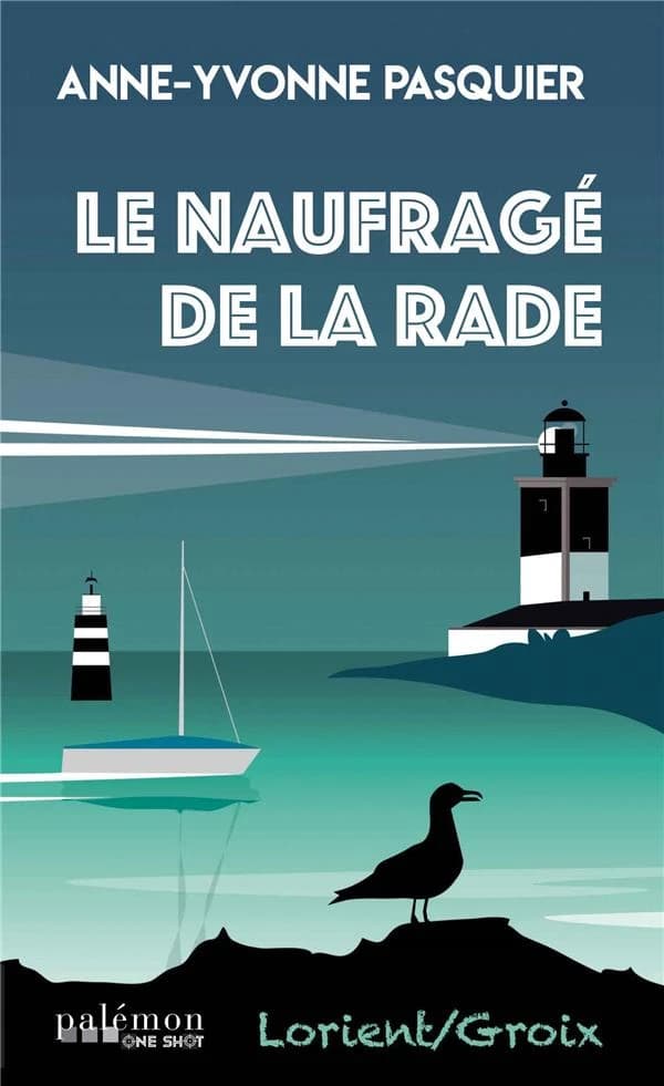 Le naufragé de la rade : Lorient, Groix