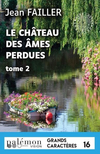 Le château des âmes perdues. Tome 2 ([Éd. en gros caractères]) Jean Failler