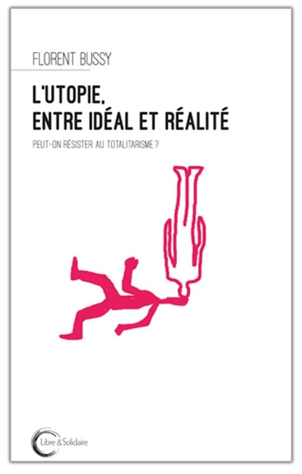 L'utopie entre idéal et réalité : peut-on résister au totalitarisme ?