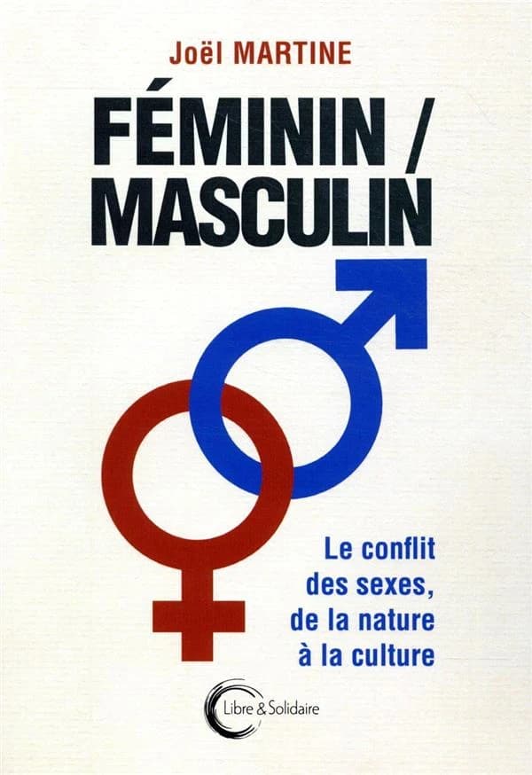 Féminin-masculin : le conflit des sexes, de la nature à la culture