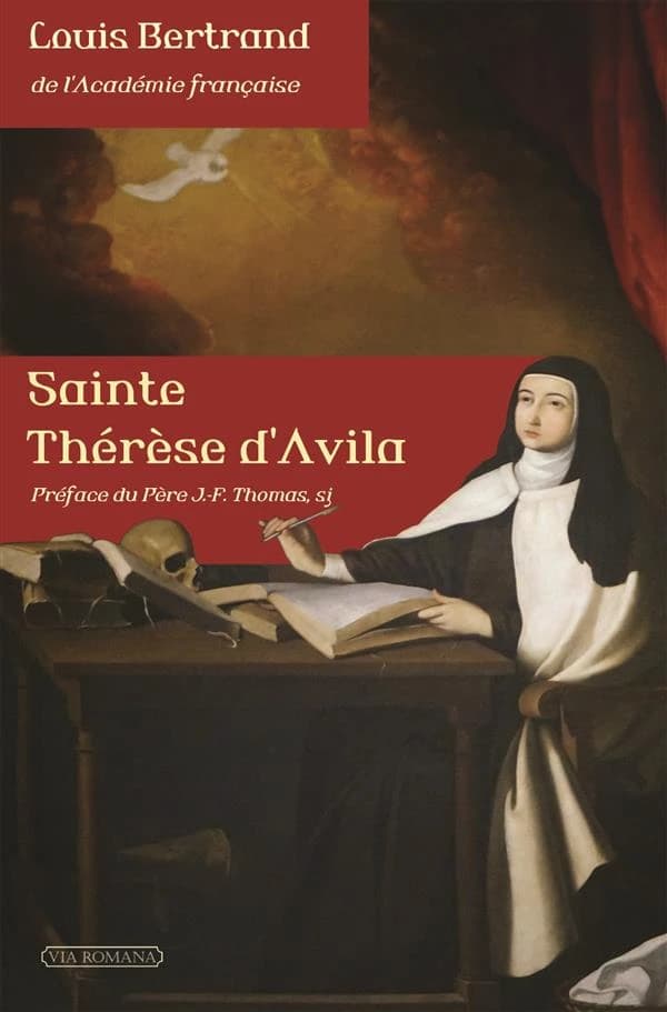 Sainte Thérèse d'Avila (2e éd.) Louis Bertrand,... ; préface du père Jean-François Thomas,... ; avertissement de Daniel Heck