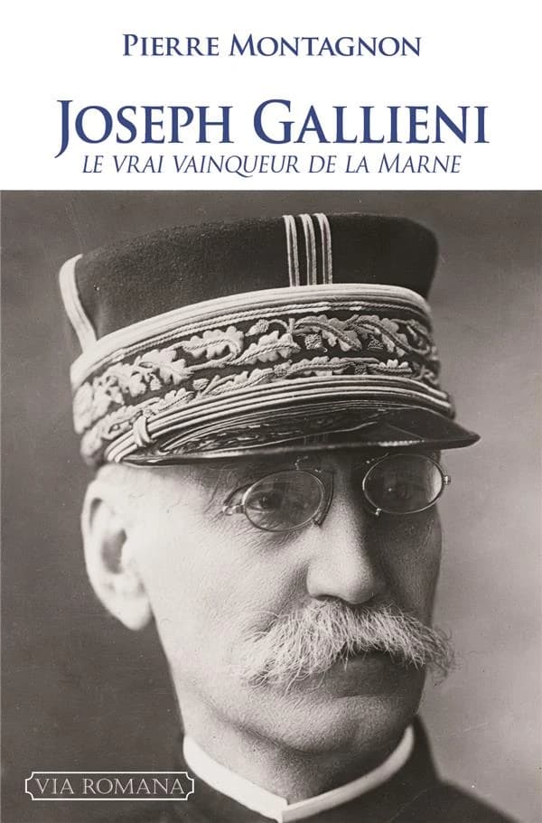 Joseph Galliéni : le vrai vainqueur de la Marne