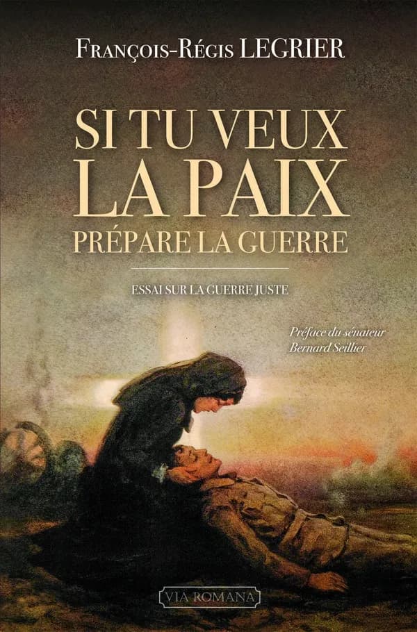 Si tu veux la paix, prépare la guerre! : essai sur la guerre juste