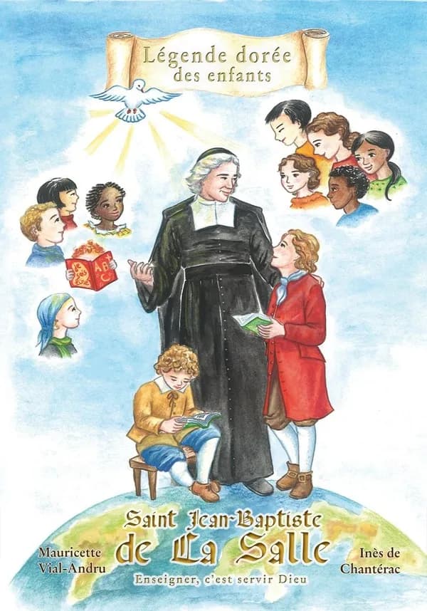 Saint Jean-Baptiste de La Salle : enseigner, c'est servir Dieu