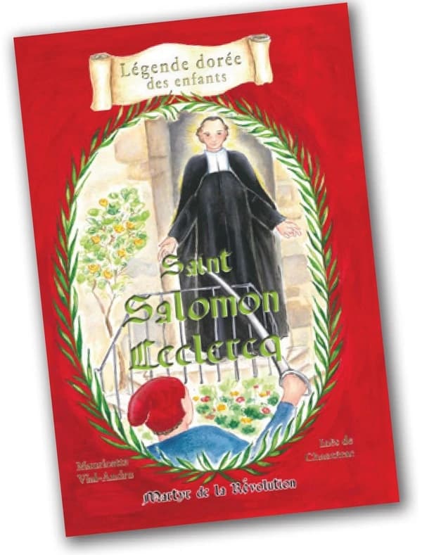 Saint Salomon Leclercq : martyr de la Révolution