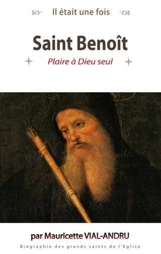 Saint Benoît : plaire à Dieu seul