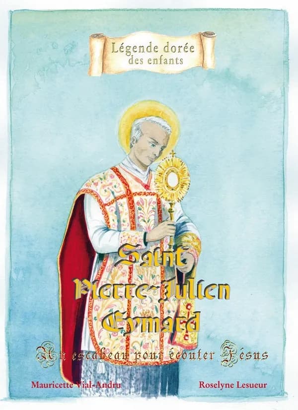 Saint Pierre-Julien Eymard : un escabeau pour écouter Jésus