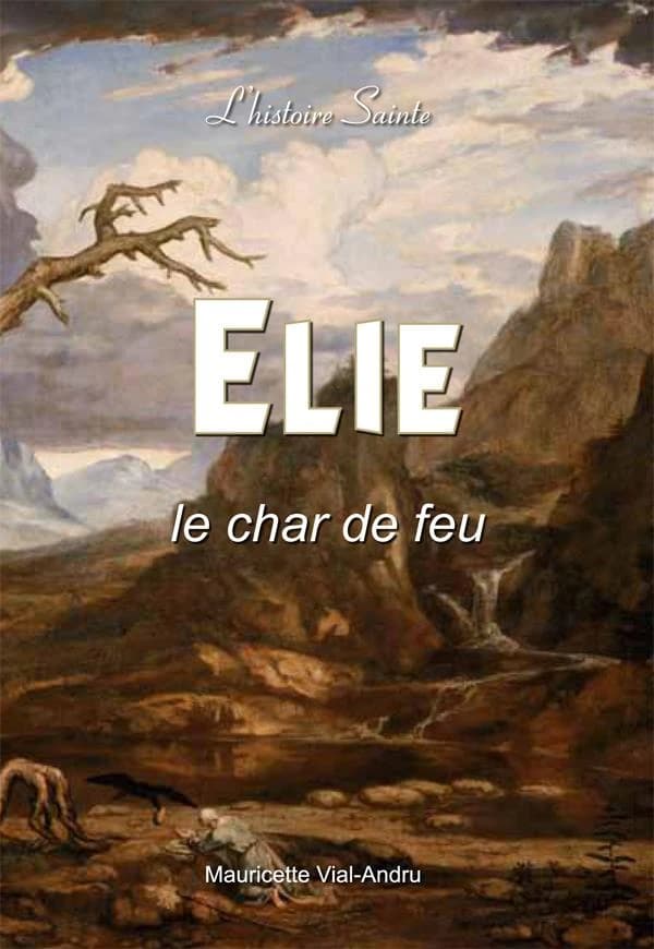Elie, histoire sainte : Le char de feu