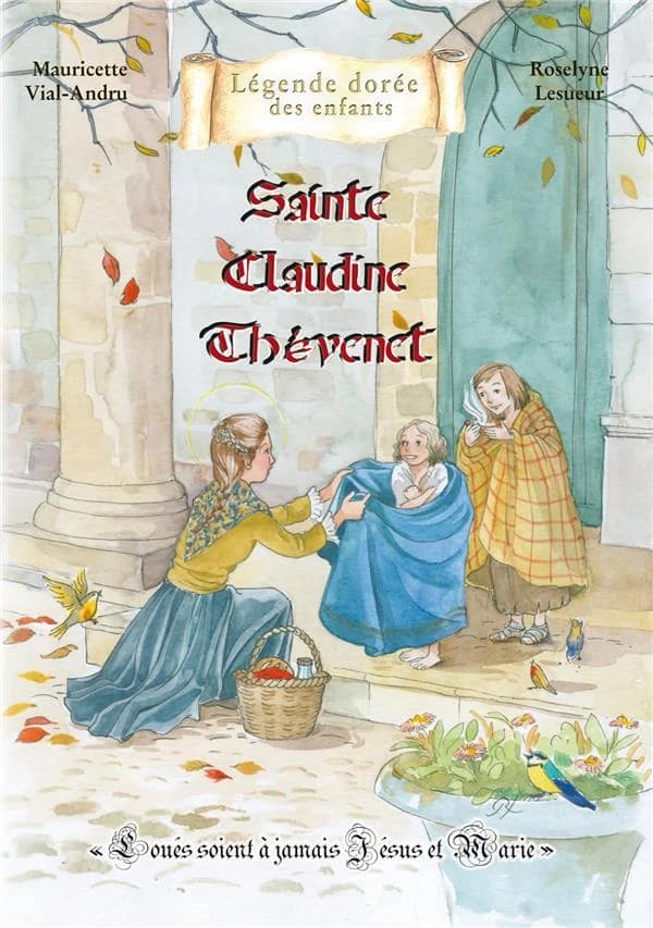 Sainte Claudine Thévenet : "loués soient à jamais Jésus et Marie"