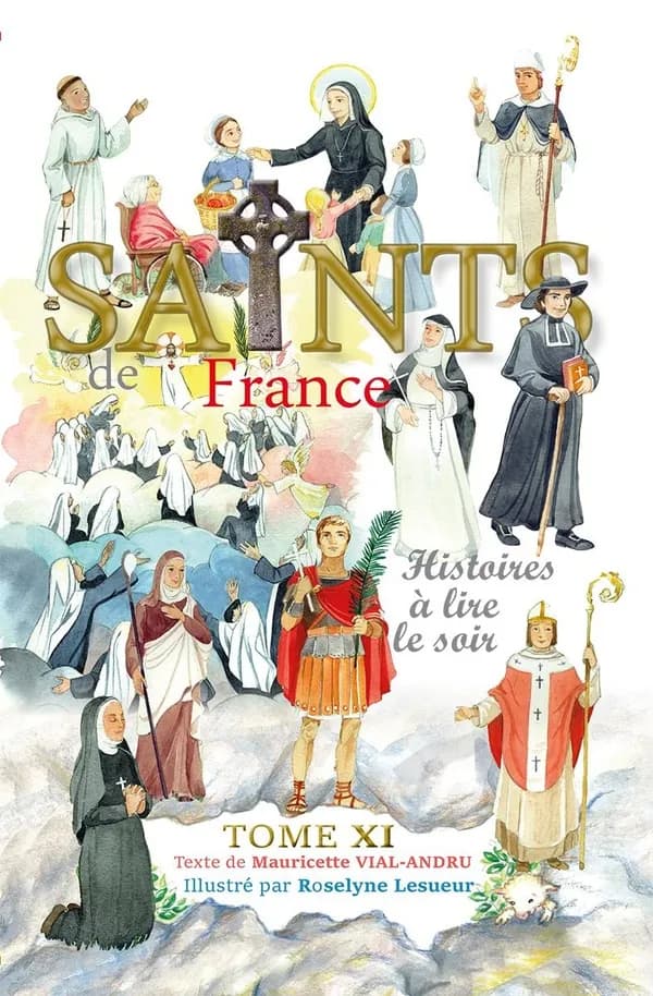 Les saints de France. Tome XI