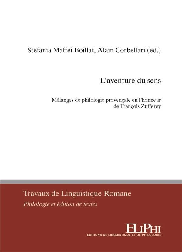L'aventure du sens : mélanges de philologie provençale en l'honneur de François Zufferey