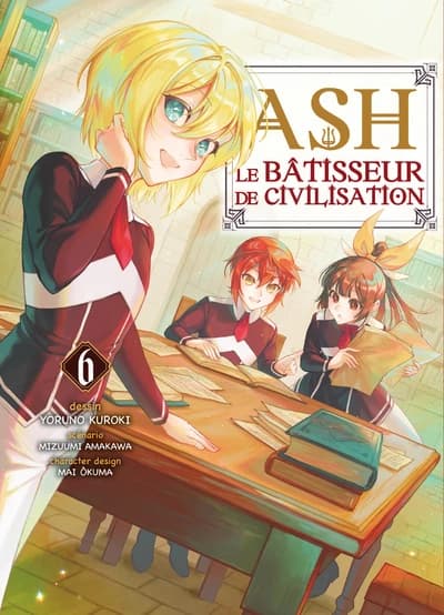 Ash : le bâtisseur de civilisation. 6