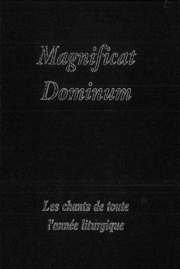 Magnificat Dominum : les chants de toute l'année liturgique pour les fidèles et les chorales (3e éd. revue et complétée) [publié par l'Association Musica sacra]