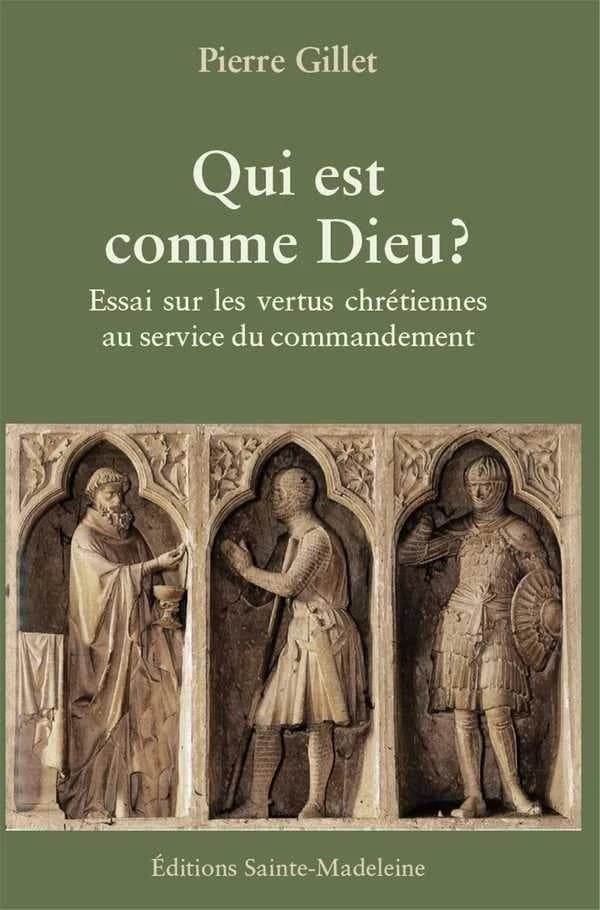 Qui est comme Dieu ? : essai sur les vertus chrétiennes au service du commandement