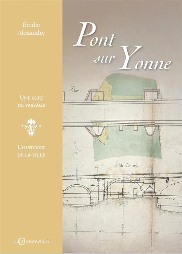 Pont-sur-Yonne : une cité de passage : l'histoire de la ville